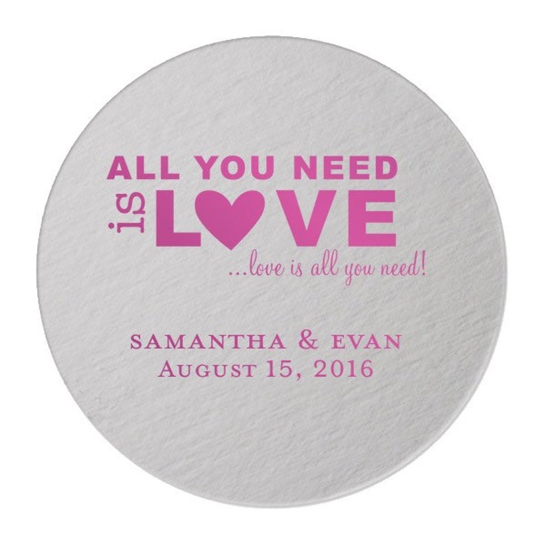 All you need is love. Love is all you need Personalized Circle Wedding Coasters {lots of foil color options!}