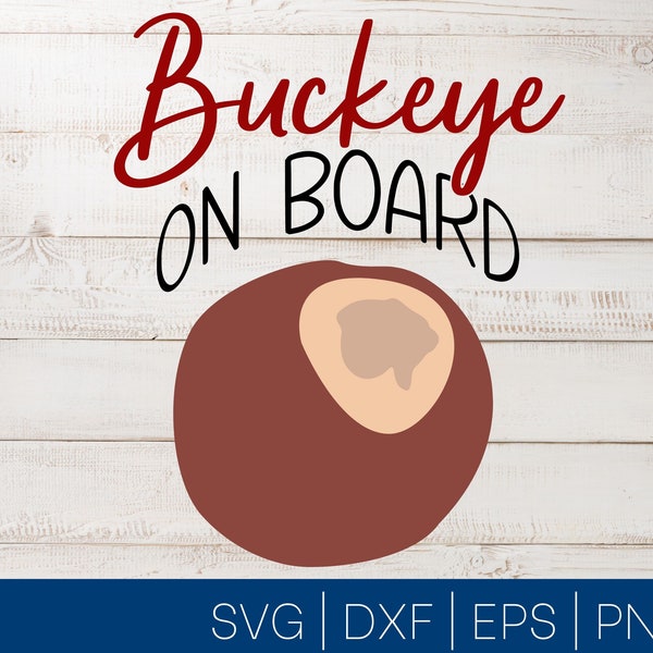 Buckeye on Board SVG Cut File - Ohio Pride, Maternity Shirt, Car Decal, The Ohio State, Png, Eps, Dxf, Buckeye Nut, Buckeye Pride