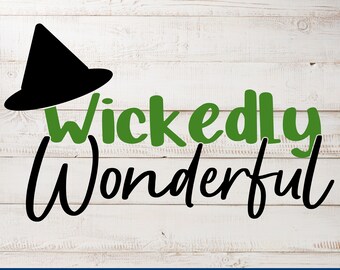 Wickedly Wonderful SVG Cut File, Witches, Halloween, Wicked, Cricut, Silhouette, Eps, Dxf, Png