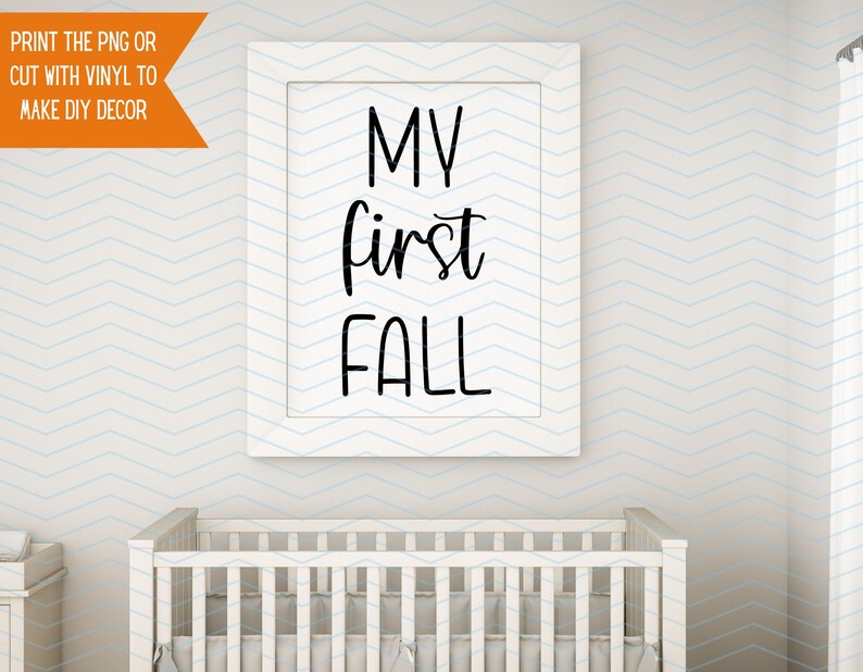 My First Fall SVG Cut File, Autumn, Png, Eps, Dxf, Cricut, Silhouette ...