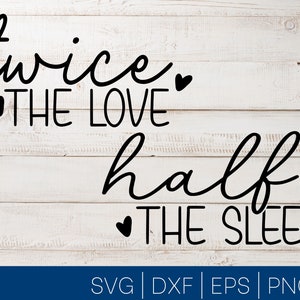 El doble de amor, la mitad del sueño, gemelos SVG, corazones, mamá gemela, anuncio de gemelos, revelación de gemelos, svg, png, eps, dxf