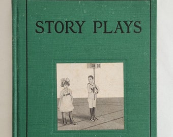 Story Plays by Louise C. Wright --- Antique 1920s Pantomime Charades Games for Children -- Vintage Teacher Activity Guide Book Library Decor
