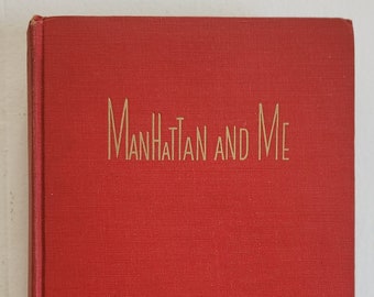 Manhattan and Me by Oriana Atkinson - Illustrated by Hirschfeld --- Vintage 1950s New York Woman Memoir --- Mid Century Nonfiction Book