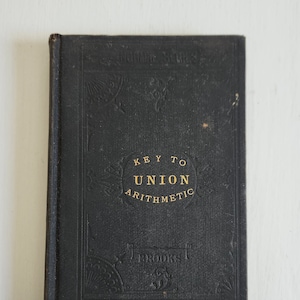 Key and Manual to the Normal Union Arithmetic by Edward Brooks --- Antique 1870s Mathematics Teaching Textbook --- Vintage Math School Book