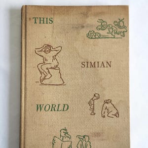 This Simian World by Clarence Day --- Vintage 1920s 1930s Human Philosophy Essays Book --- Retro Meaning of Life Humanity Bedside Reader