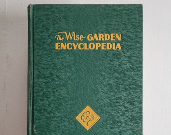 The Wise Garden Encyclopedia by E. L. D. Seymour --- Vintage 1950s Complete Gardening Reference Book -- Retro Greenhouse Decor Gardener Gift