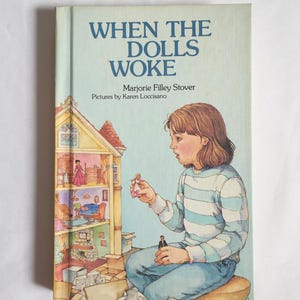 When the Dolls Woke by Marjorie Filley Stover - Illustrated by Karen Loccisano --- Vintage 1980s Preteen Girls Fantasy Novel Children&#39;s Book