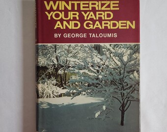 Winterize Your Yard and Garden by George Taloumis --- Vintage 1970s Winter Season Backyard & Gardens Care Guide --- Gardener Reference Book