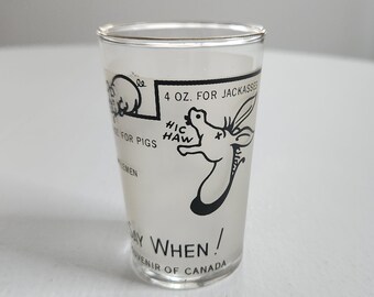 Vintage Say When! Measuring Shot Glass --- Retro Mature Humor Drinking Barware 21st Birthday Gag Gift --- Jackass Funny Glass Home Bar Decor