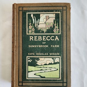 Rebecca of Sunnybrook Farm by Kate Douglas Wiggin --- Antique 1900s Romantic Victorian Era Literature --- Vintage Rare Out of Print Novel