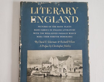 Literary England - Photographs of Places Made Memorable in English Literature by Scherman & Wilcox --- Vintage 1940s History Nonfiction Book