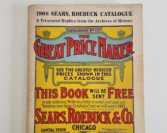 Vintage Sears, Roebuck & Co. 1908 Catalogue No. 117 Replica