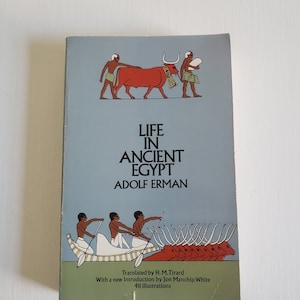 Life in Ancient Egypt by Adolf Erman - Translated by H. M. Tirard  - Vintage Egyptian History Ancient Civilization Egyptology Nonfiction