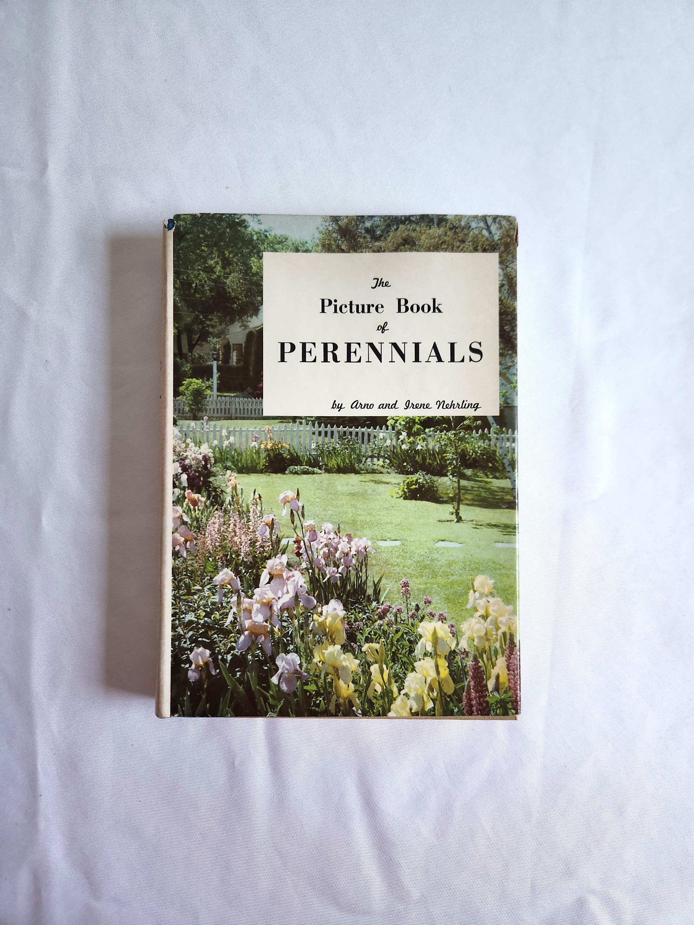 The Picture Book of Perennials by Arno & Irene Nehrling - Illustrated by Charlotte E. Bowden --- Vintage 1960s Garden Flowers Care Book