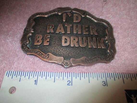 Vintage I"D RATHER BE DRUNK Buckle by Cal Metal - image 3