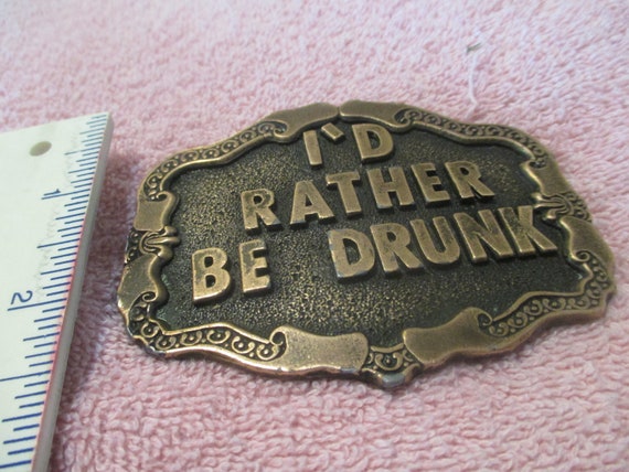 Vintage I"D RATHER BE DRUNK Buckle by Cal Metal - image 4