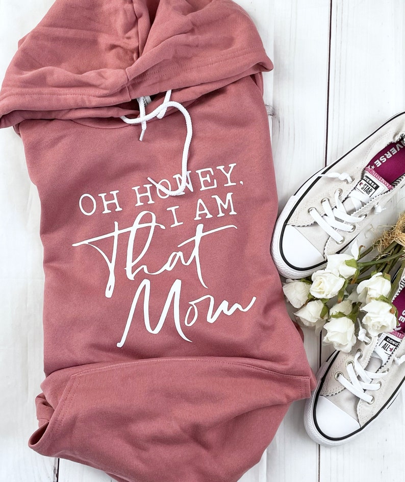 Oh Honey I am That Mom Sweatshirt Momma Gift For Mom Mom Sweatshirt Gift For Mom Sweater Mom Sweater