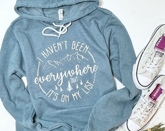 I haven’t been everywhere, it’s on my list, Travel sweater, Gift for a friend, the travel lover, adventure sweater, adventure hoodie