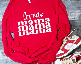 Loved mama, Loved mama Sweater, New Mom, Gifts for Mom, Valentine’s Day Gift, Gift For Mom, Mothers day Gift, Personalized Gift, Valentine’s