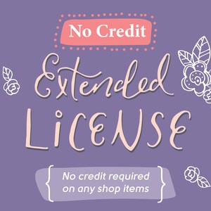 Shop-Wide No Credit Extended License // No Credit Required on Any and All Shop Items // Clip art // Fonts // Digital Graphics
