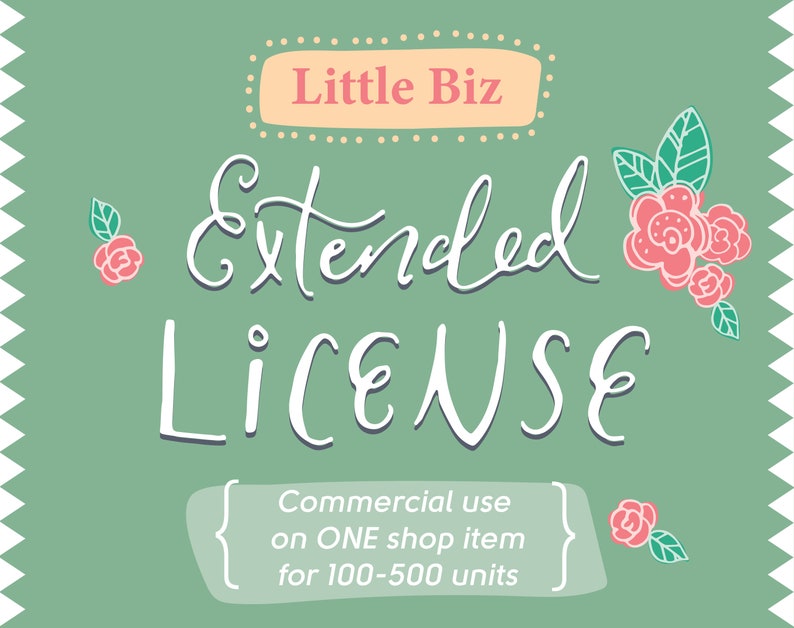 The Little Biz Extended License // For 1 Shop Item // Commercial Use on 1 Item for up to 500 Units image 1