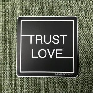 Trust Love Sticker - 3&quot; Vinyl Square Weatherproof Durable Sticker
