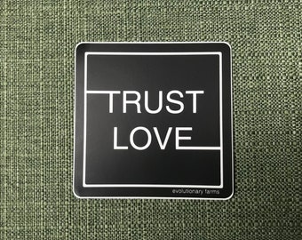 Trust Love Sticker - 3" Vinyl Square Weatherproof Durable Sticker