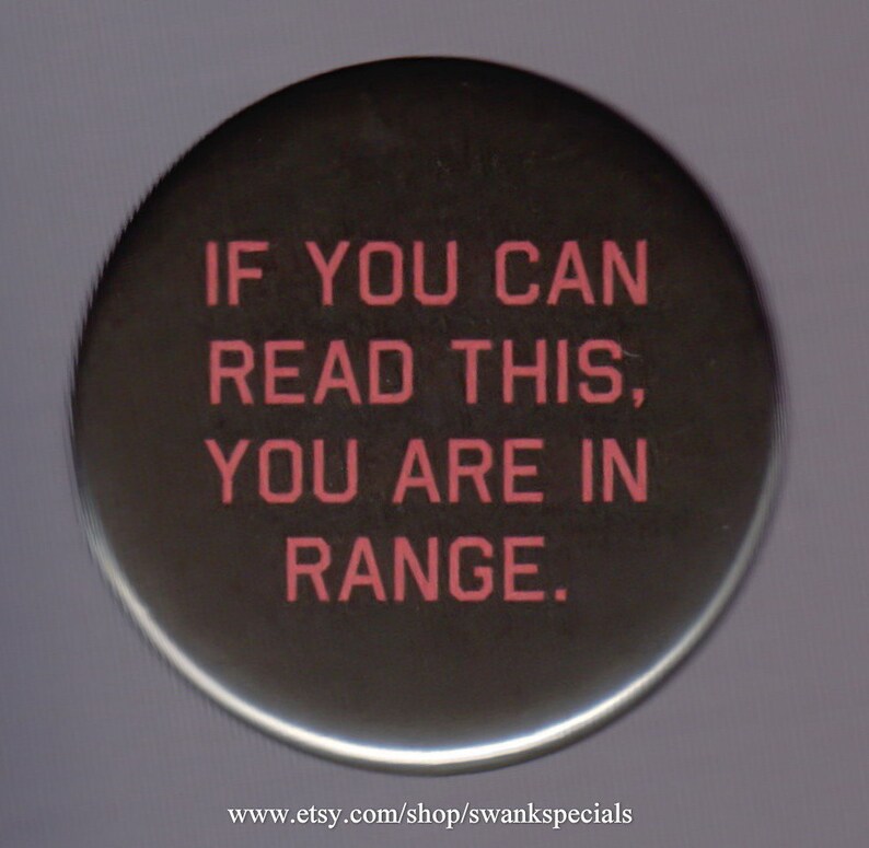 If You Can Read This You Are In Range