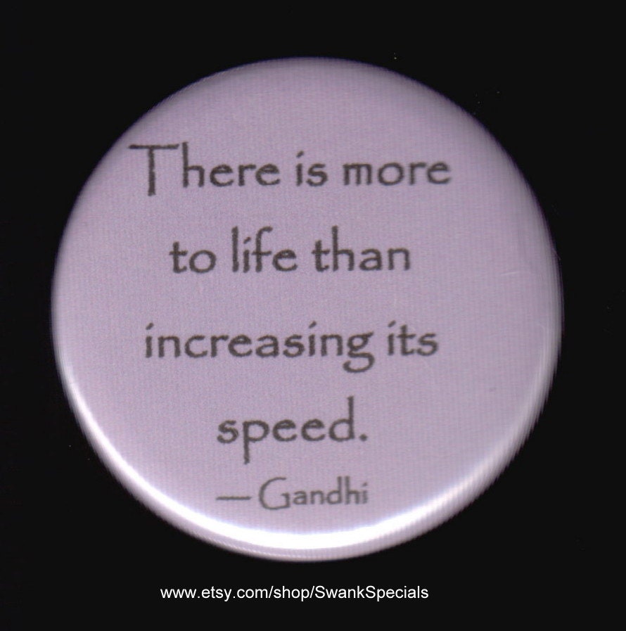 Gandhi There Is More To Life Than Increasing Its Speed Etsy