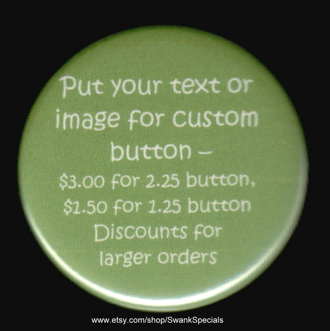 Custom Buttons Using Your Text or Image - Pinback Button or Magnet - Etsy