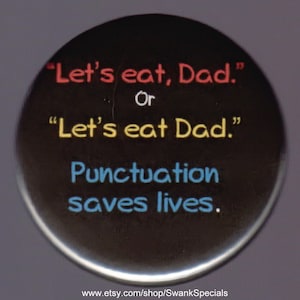 Lass uns essen, Dad oder Lass uns Dad essen. Satzzeichen rettet Leben. Button oder Magnet