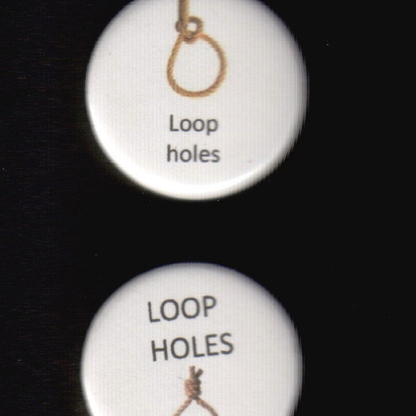 1.25 inch Loop Hole buttons - pinback button or magnet