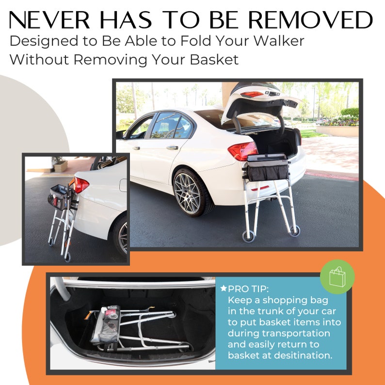 Walker basket does not need to be removed from most walkers when folding for transport. TIP: Keep a grocery bag in the car to place contents of walker bag while in transportation, then replace back into basket at destination.
