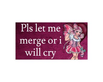 Let Me Merge Bumper Sticker