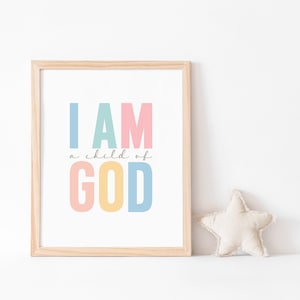 I Am A Child of God Printable, Christian Nursery, Baby Shower Gift, Kids Room Quote, Toddler Room Art, Wall Art for Kids. Girls Room Decor