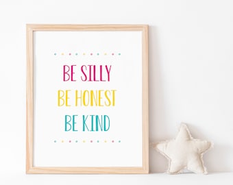 Be Silly Be Honest Be Kind Printable, Kids Room Decor, Toddler Room Art, Wall Art for Kids, Kids Room Quote, Playroom Print, Classroom Print