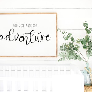 DIGITAL FILE, You Were Made for Adventure, Nursery Wall Art, Nursery Decor, Kids Room Decor, Playroom Decor, Quotes for Kids, Kids Poster
