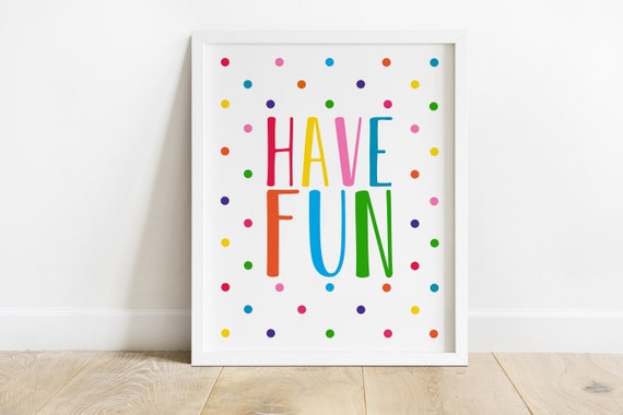 Have Fun Printable Playroom Wall Art Playroom Printable | Etsy