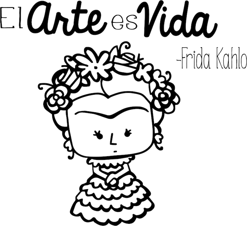 K&ouml;nnte beinhalten: Schwarz-wei&szlig;-Zeichnung von Frida Kahlo mit einer Blumenkrone, die ein R&uuml;schenkleid tr&auml;gt. Der Text "El Arte es Vida - Frida Kahlo" steht &uuml;ber ihr.