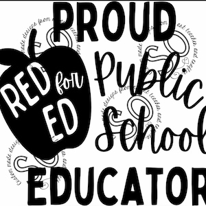 May include: Black and white graphic with the words "PROUD Public School EDUCATOR". A large black apple shape has the words "RED for ED" inside. The design includes decorative swirls and text.