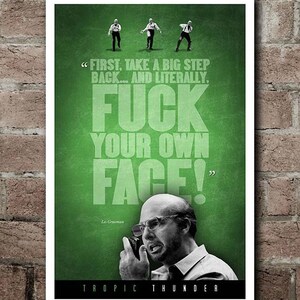 Tropic Thunder &quot;FACE&quot; Les Grossman Quote Poster (12&quot;x18&quot;)