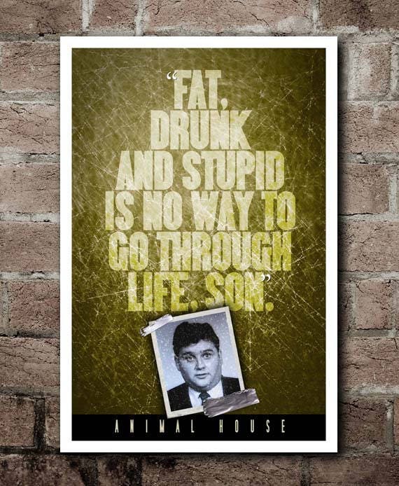 ANIMAL HOUSE fat Drunk and Stupid Quote Poster Etsy