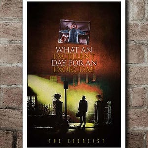 The Exorcist "EXCELLENT DAY For An EXORCISM" Quote Poster (12"x18")