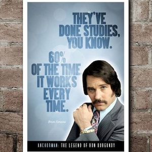 ANCHORMAN Brian Fantana &quot;60% Of The Time&quot; Quote Poster (12&quot;x18&quot;)
