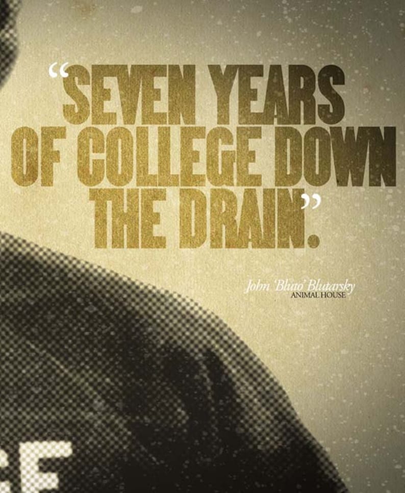 Animal House BLUTO seven Years of College Quote Etsy