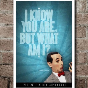 Pee Wee&#39;s Big Adventure &quot;I Know You Are, But What Am I?&quot; Quote Poster (12&quot;x18&quot;)