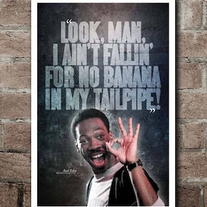 BEVERLY HILLS COP Axel &quot;Banana In The Tailpipe&quot; Quote Poster (12&quot;x18&quot;)