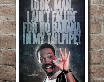 BEVERLY HILLS COP Axel "Banana In The Tailpipe" Quote Poster (12"x18")