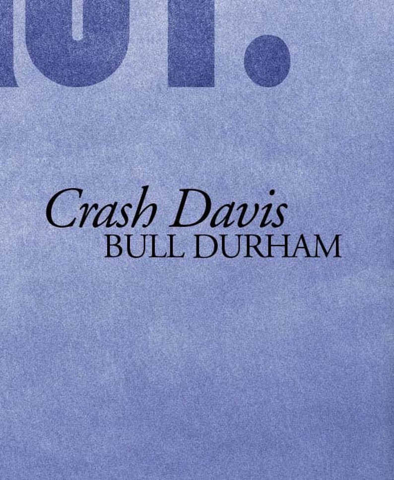 Bull Durham CRASH DAVIS rose Goes in the Front Etsy