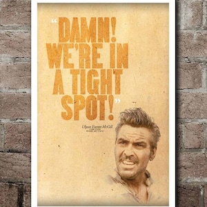 O Brother, Where Art Thou? EVERETT &quot;TIGHT SPOT&quot; Quote Poster (12&quot;x18&quot;)